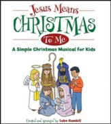 Jesus Means Christmas to Me, A Simple Christmas Musical for Kids (Listening CD)