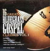 16 Great Bluegrass Gospel Classics, Volume 1 CD
