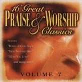 16 Great Praise & Worship Classics, Volume 7 CD