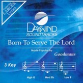 Born To Serve The Lord