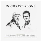 In Christ Alone: Songs of Stuart Townend & Keith Getty