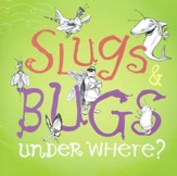 Slugs & Bugs: Under Where? - Slightly Imperfect