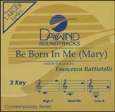 Be Born In Me (Mary)