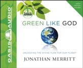 Green Like God: Unlocking the Divine Plan for Our Planet - Unabridged Audiobook [Download]