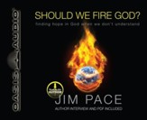 Should We Fire God?: Finding Hope in God When We Don't Understand - Unabridged Audiobook [Download]