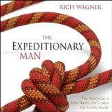 The Expeditionary Man: The Adventure a Man Wants, the Leader His Family Needs - Unabridged Audiobook [Download]