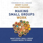 Making Small Groups Work: What Every Small Group Leader Needs to Know - Unabridged Audiobook [Download]
