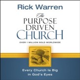 The Purpose Driven Church: Growth Without Compromising Your Message and Mission - Unabridged Audiobook [Download]