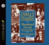 Oswald Chambers: Abandoned to God - Unabridged Audiobook [Download]