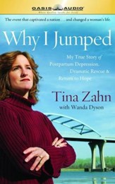Why I Jumped: My True Story of Postpartum Depression, Dramatic Rescue & Return to Hope - Unabridged Audiobook [Download]
