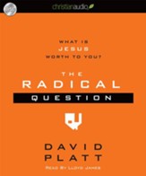 The Radical Question: What is Jesus Worth To You? - Unabridged Audiobook [Download]