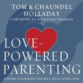 Love-Powered Parenting: Loving Your Kids the Way Jesus Loves You Audiobook [Download]