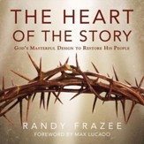 The Heart of the Story: God's Masterful Design to Restore His People Audiobook [Download]