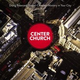 Center Church: Doing Balanced, Gospel-Centered Ministry in Your City Audiobook [Download]