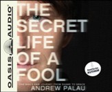 The Secret Life of a Fool: One Man's Raw Journey from Shame to Grace - Unabridged Audiobook [Download]