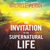 An Invitation to the Supernatural Life - Unabridged Audiobook [Download]