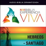 NVI Experiencia Viva: Hebreos-Santiago Audiobook [Download]
