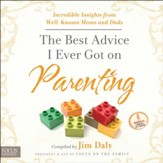 The Best Advice I Ever Got on Parenting: Incredible Insights from Well-known Moms and Dads - Unabridged Audiobook [Download]