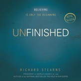 Unfinished: Believing Is Only the Beginning - Unabridged Audiobook [Download]