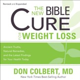 The New Bible Cure for Weight Loss: Ancient Truths, Natural Remedies, and the Latest Findings for Your Health Today - Unabridged Audiobook [Download]