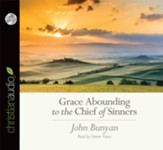 Grace Abounding to the Chief of Sinners - Unabridged Audiobook [Download]