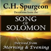 C.H. Spurgeon: Devotions from Song of Solomon: Devotions Derived from Morning and Evening [Download]