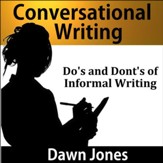 Conversational Writing: The do's and don'ts of informal writing [Download]