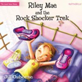 Riley Mae and the Rock Shocker Trek - Unabridged Audiobook [Download]