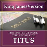 The Epistle of Paul the Apostle to Titus: King James Version Audio Bible [Download]