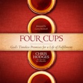 Four Cups: God's Timeless Promises for a Life of Fulfillment - Unabridged Audiobook [Download]