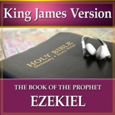 The Book of the Prophet Ezekiel: King James Version Audio Bible [Download]