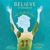 Believe Storybook: Think, Act, Be Like Jesus Audiobook [Download]