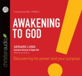 Awakening to God: Discovering His Power and Your Purpose - Unabridged Audiobook [Download]