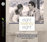 Eight Twenty Eight: When Love Didn't Give Up - Unabridged Audiobook [Download]