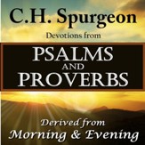 C.H. Spurgeon: Devotions from Psalms and Proverbs: Devotions Derived from Morning and Evening [Download]