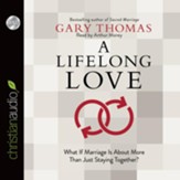 A Lifelong Love: What If Marriage Is about More Than Just Staying Together? - Unabridged Audiobook [Download]