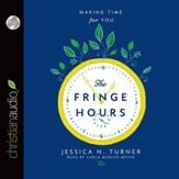 The Fringe Hours: Making Time for You - Unabridged Audiobook [Download]