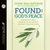 Found: God's Peace: Experience True Freedom from Anxiety in Every Circumstance - Unabridged Audiobook [Download]