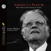 America's Pastor: Billy Graham and the Shaping of a Nation - Unabridged Audiobook [Download]