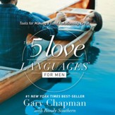 The 5 Love Languages for Men: Tools for Making a Good Relationship Great - Unabridged Audiobook [Download]