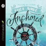 Anchored: Finding Hope in the Unexpected - Unabridged Audiobook [Download]
