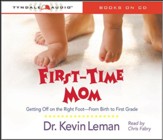 First-Time Mom: Getting Off on the Right Foot From Birth to First Grade Audiobook [Download]