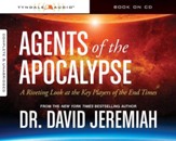 Agents of the Apocalypse: A Riveting Look at the Key Players of the End Times Audiobook [Download]
