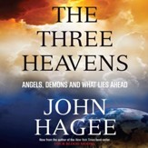 The Three Heavens: Angels, Demons and What Lies Ahead - Unabridged Audiobook [Download]