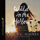 Wild in the Hollow: On Chasing Desire and Finding the Broken Way Home - Unabridged Audiobook [Download]