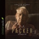 J. I. Packer: An Evangelical Life - Unabridged Audiobook [Download]