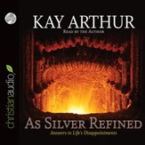 As Silver Refined: Answers to Life's Disappointments - abridged Audiobook [Download]