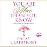You Are More Than You Know: Face Your Fears, Grow Stronger - Unabridged Audiobook [Download]