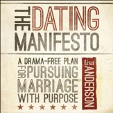 The Dating Manifesto: A Drama-Free Plan for Pursuing Marriage with Purpose - Unabridged Audiobook [Download]