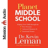Planet Middle School: Helping Your Child through the Peer Pressure, Awkward Moments & Emotional Drama - Unabridged Audiobook [Download]